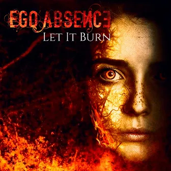 Let It Burn by Ego Absence