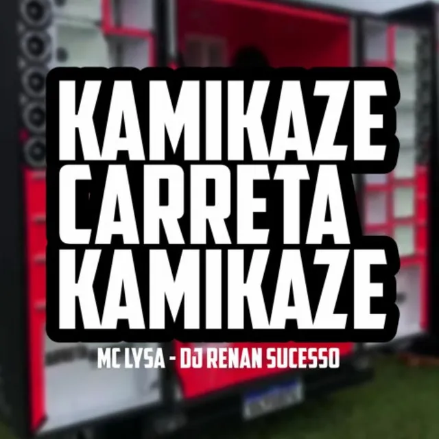 Kamikaze Carreta Kamikaze