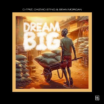 Dream Big by Chizmo Sting