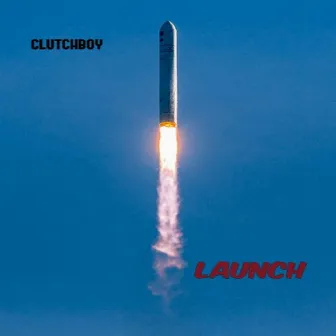 Launch by Clutchboy Kuma