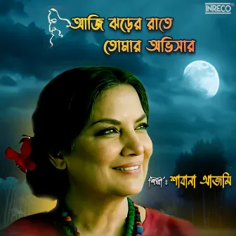 Aaji Jharer Rate Tomar Abhisar by Shabana Azmi