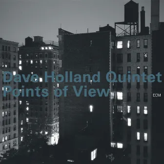 Points Of View by Dave Holland Quintet