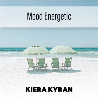 Mood Energetic by Kiera Kyran