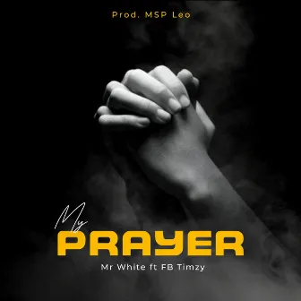 My prayer by Mr White