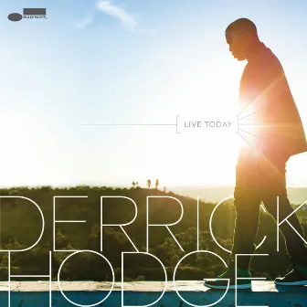 Live Today by Derrick Hodge