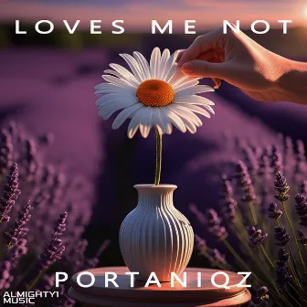 Loves Me Not by Portaniqz