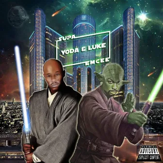 YODA & LUKE by Supa Emcee