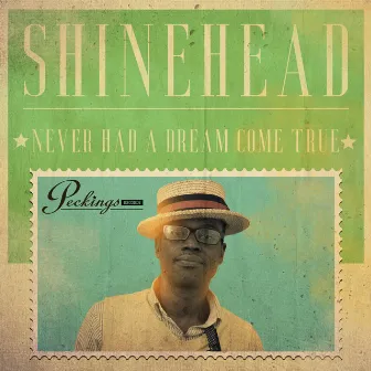 Never Had a Dream Come True by Shinehead