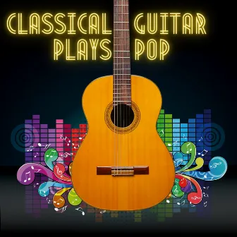 Classical Guitar Plays Pop by Erwin Keiles