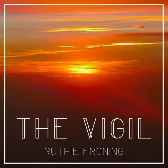 The Vigil by Ruthie Froning