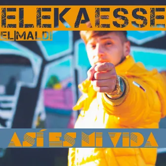 Así Es Mi Vida by Elekaesse el Maldi