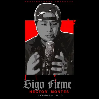 Sigo Firme by Héctor Montes