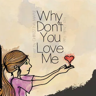 Why Don't You Love Me by Christina Marie