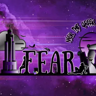 FEAR by Nick the Greek