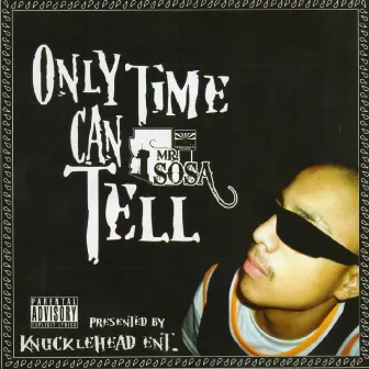 Only Time Can Tell by Sosa