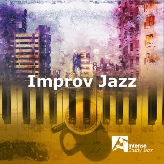 Improv Jazz by Intense Study Jazz