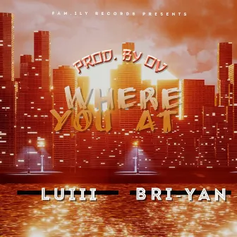 Where You At by Luiii