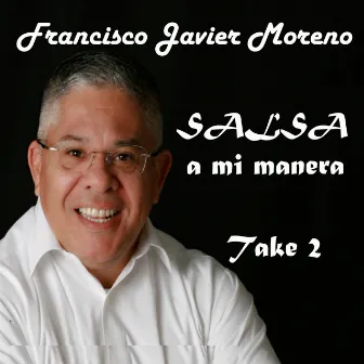 Salsa a Mi Manera - Take 2 by Francisco Javier Moreno