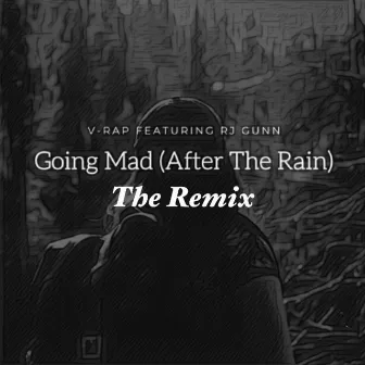 Going Mad (After The Rain) [Remix] by RJ Gunn