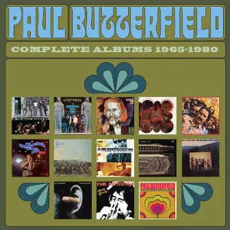 Complete Albums 1965-1980 by The Paul Butterfield Blues Band