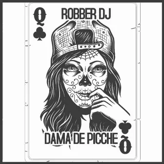 Dama de Picche by Robber DJ