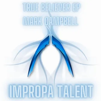 True Believer EP by Mark Campbell