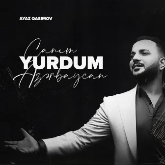 Canım, Yurdum Azərbaycan by Ayaz Qasımov