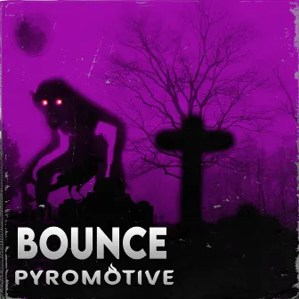 Bounce by PYROMOTIVE