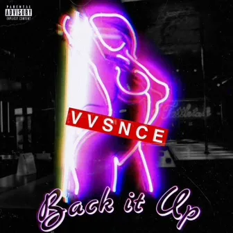 Back It Up by VVSNCE