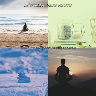 Music for Body Scrubs (Shakuhachi) by Relaxing Spa Music Universe