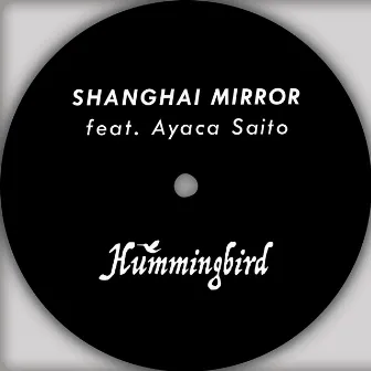 Shanghai mirror by Hummingbird