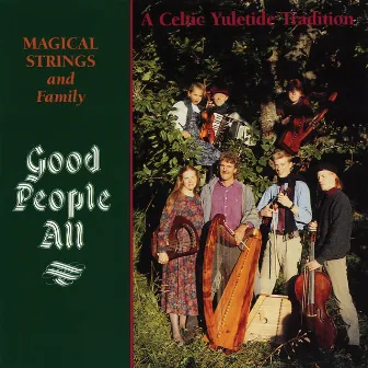 Good People All: A Celtic Yuletide Tradition by Magical Strings