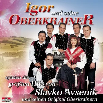 ...spielen die größten Hits von Slavko Avsenik by Igor und seine Oberkrainer