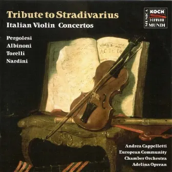 Tribute to Stradivarius (Italian Violin Concertos) by Andrea Cappelletti