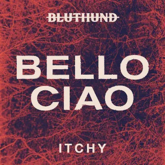 Bello Ciao by BLUTHUND