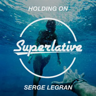 Holding On by Serge Legran