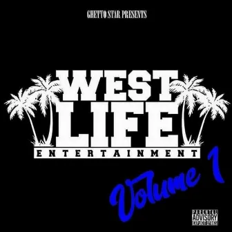 West Life Entertainment, Vol. 1 by Ghetto Star