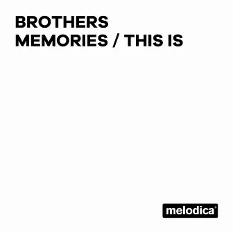 Memories / This Is by Brothers