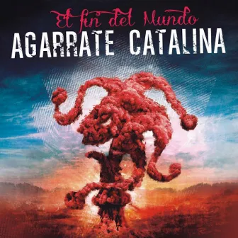 El Fin del Mundo - En Vivo by Agarrate Catalina