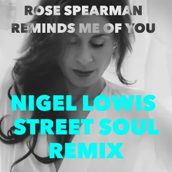 Reminds Me of You (Nigel Lowis Street Soul Remix) by Nigel Lowis