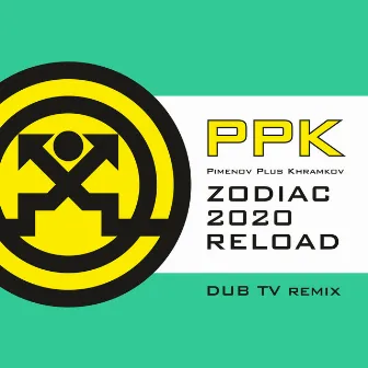 Zodiac Reload (DUB TV Remix) by PPK (Pimenov Plus Khramkov)