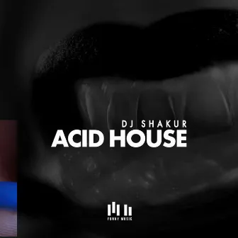 Acid House by DJ Shakur