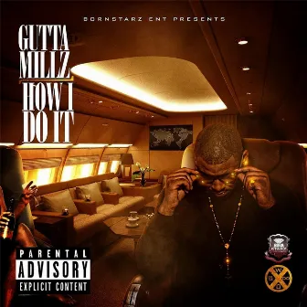 How I Do It by Gutta Millz