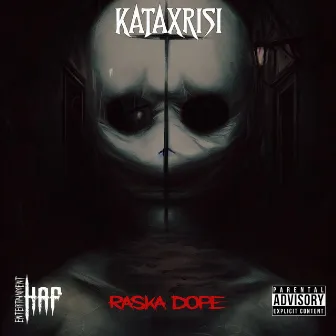 Kataxrisi by Raska Dope