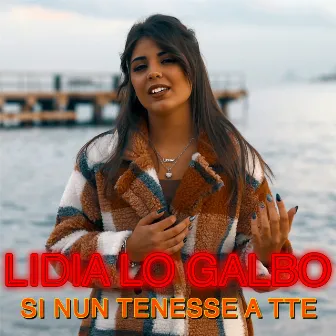 Si nun tenesse a tte by Lidia Lo Galbo