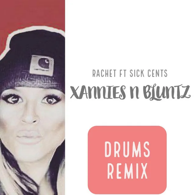 Xannies n Bluntz (Drums Remix)