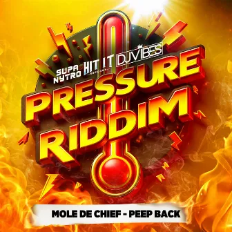 Peep Back (Pressure Riddim) by Mole De Chief