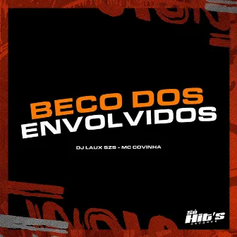 Beco dos Envolvidos by DJ LAUXSZS