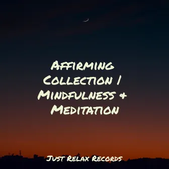 Affirming Collection | Mindfulness & Meditation by Musica para Meditar