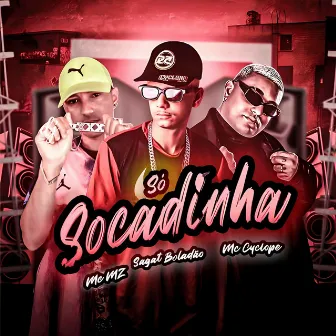 Só Socadinha (Brega Funk) by Mc MZ